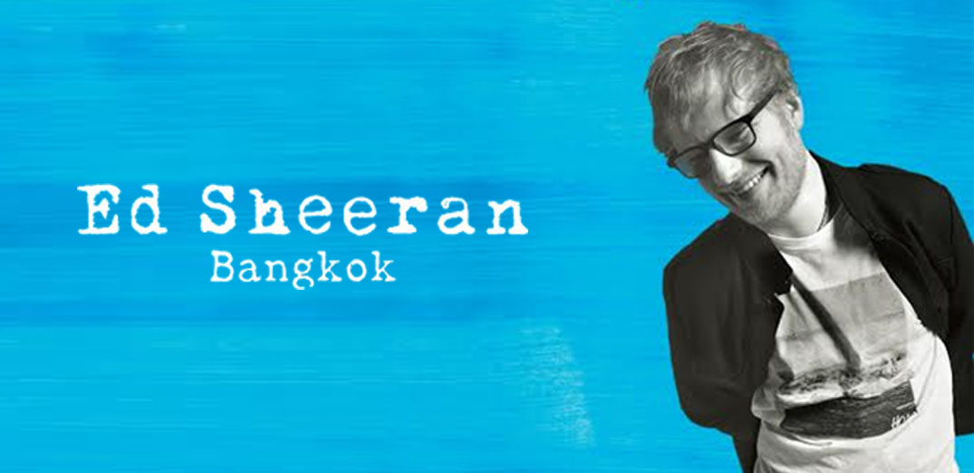 ครั้งแรกในประเทศไทย คอนเสิร์ต Ed Sheeran in Bangkok